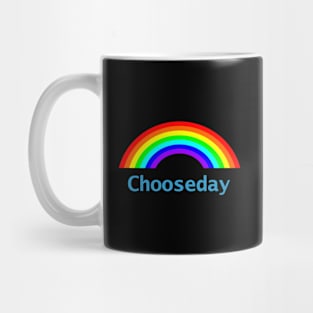 Tuesday Chooseday Rainbow Mug